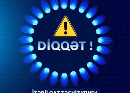 Bu ərazilərdə qaz verilişi dayandırılacaq