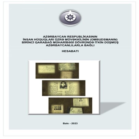 Ombudsman tərəfindən Birinci Qarabağ müharibəsi dövründə itkin düşmüş azərbaycanlılarla bağlı hesabat hazırlanıb