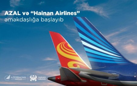 AZAL Çinin “Hainan Airlines” aviaşirkəti ilə əməkdaşlığa başlayıb
