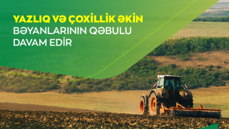 Yazlıq və çoxillik əkin bəyanlarının qəbulu davam edir