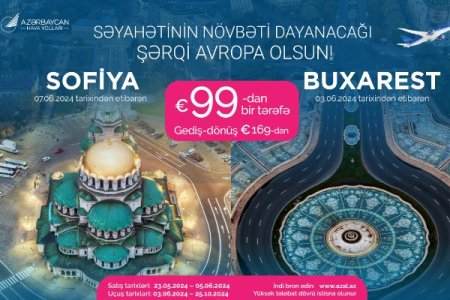 AZAL Buxarest və Sofiyaya 99 avrodan aviabiletlər TƏKLİF EDİR