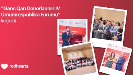 “Gənc Qan Donorlarının IV Ümumrespublika Forumu”  baş tutub