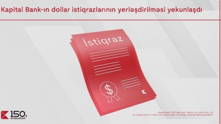 "Kapital Bank"ın dollar istiqrazlarının abunə yazılışı ilə yerləşdirilməsi yekunlaşdı