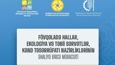 Üç nazirlik əhaliyə birgə müraciət etdi