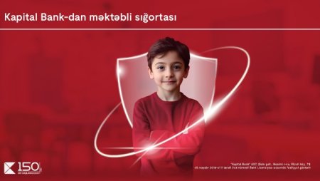 "Kapital Bank"dan yeni “Məktəbli sığortası”: Övladlarınızın təhlükəsizliyi təmin edilir