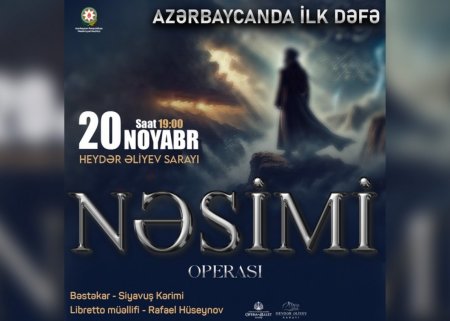 Azərbaycanda "Nəsimi" operası tamaşaya qoyulacaq - İLK DƏFƏ