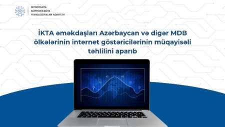 Azərbaycan və digər MDB ölkələrinin internet göstәricilәri müqayisə edildi